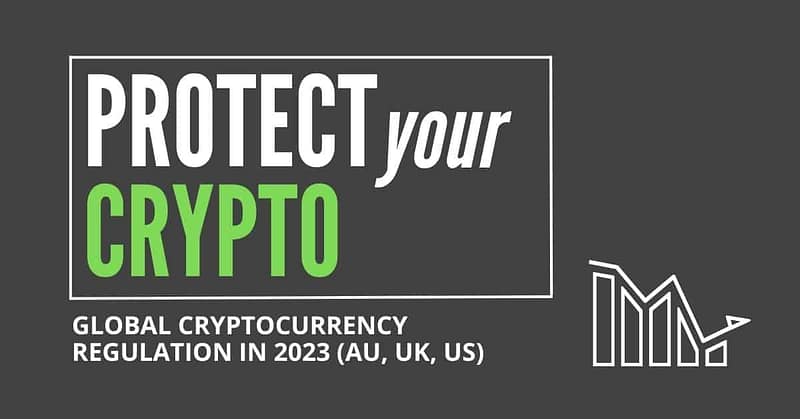 Tech Lawyer’s Guide to Global Cryptocurrency Regulation in 2023 (AU, UK, US)
